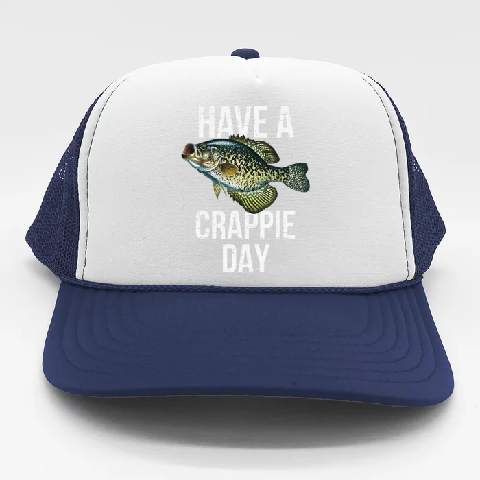 Have A Crappie Day Crappie Fishing Trucker Hat