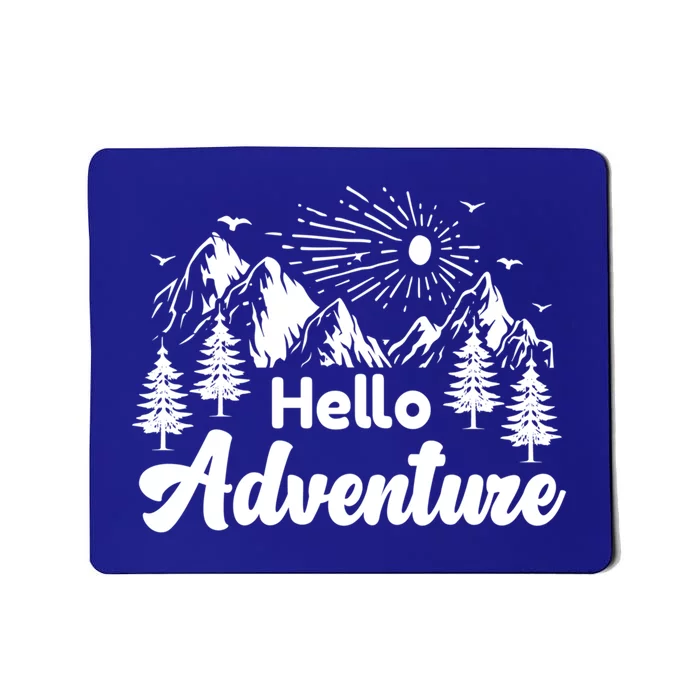 Hello Adventure Camping Hiking Adventures Cool Gift Mousepad