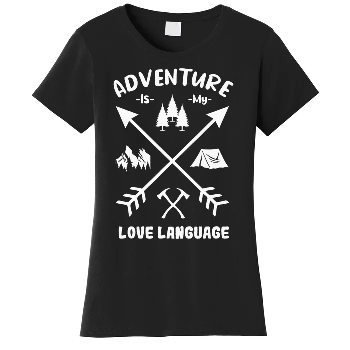 Hiking and Camping Adventure is My Love Language Women's T-Shirt