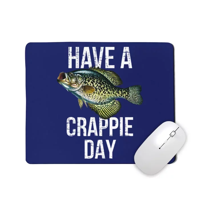 Have A Crappie Day Crappie Fishing Mousepad