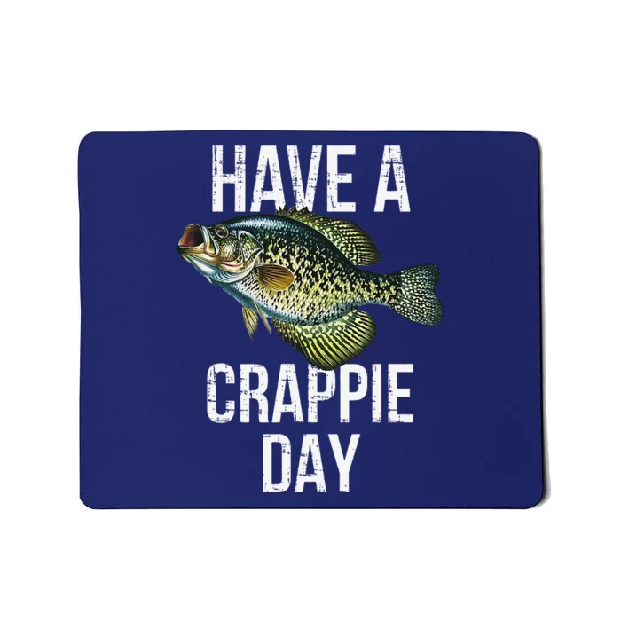 Have A Crappie Day Crappie Fishing Mousepad