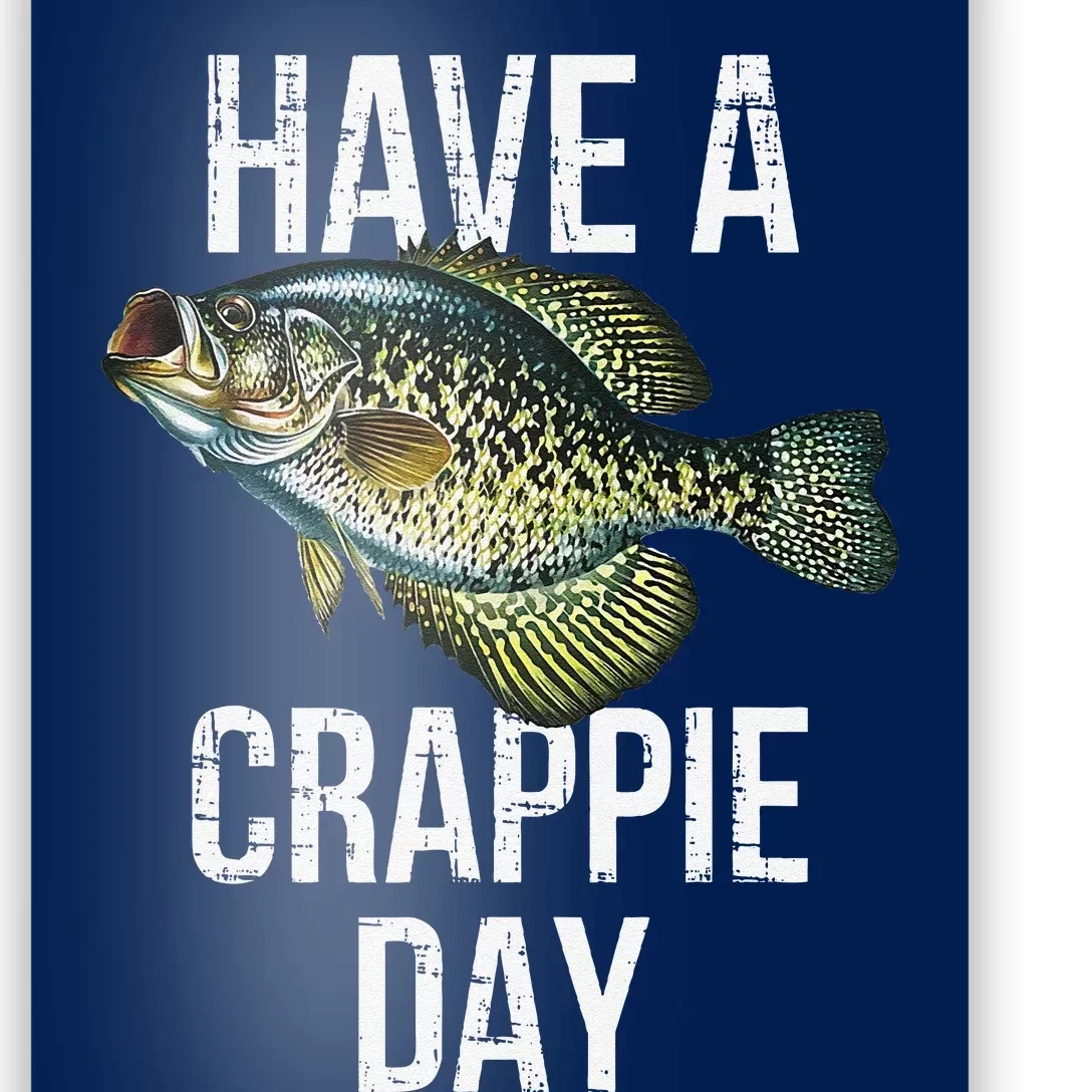 Have A Crappie Day Crappie Fishing Poster