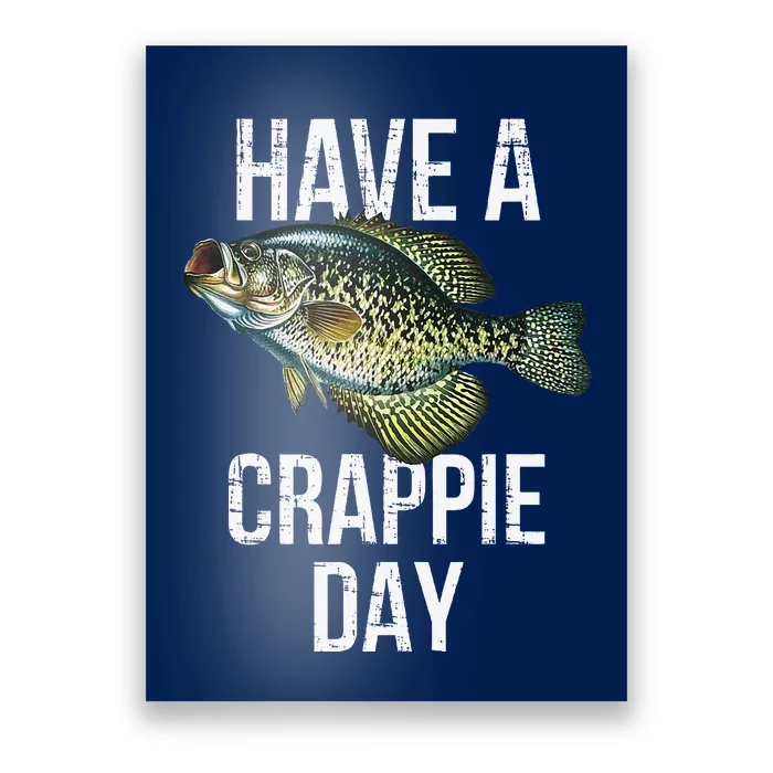 Have A Crappie Day Crappie Fishing Poster