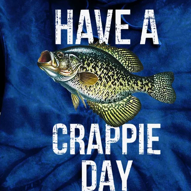 Have A Crappie Day Crappie Fishing Tie Dye Hoodie