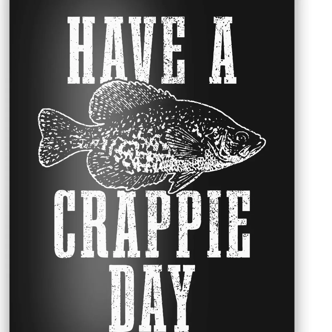 Have A Crappie Day Funny Crappie Fishing Fisherman Poster