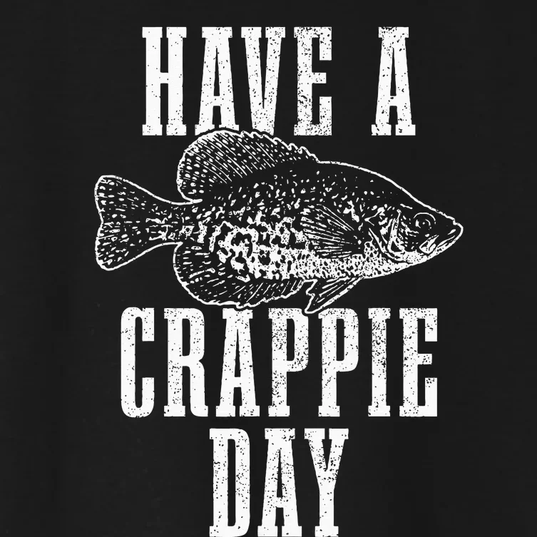 Have A Crappie Day Funny Crappie Fishing Fisherman Women's Crop Top Tee