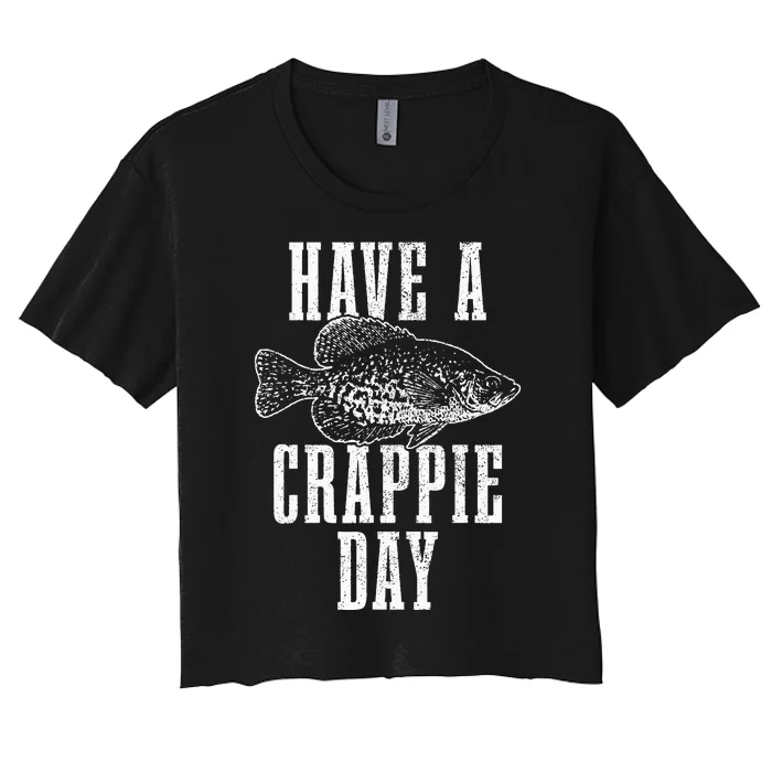 Have A Crappie Day Funny Crappie Fishing Fisherman Women's Crop Top Tee