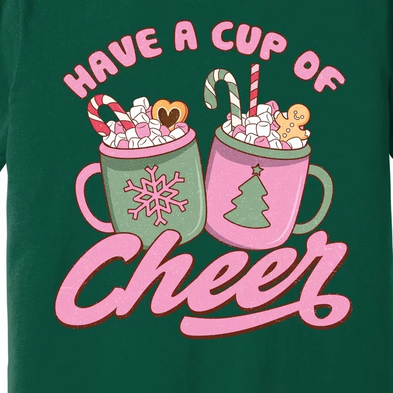 Have A Cup Of Cheer Cute Christmas Holiday Premium T-Shirt