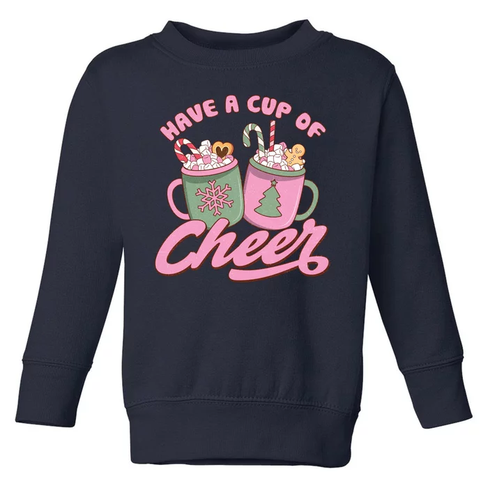 Have A Cup Of Cheer Cute Christmas Holiday Toddler Sweatshirt