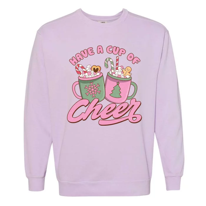 Have A Cup Of Cheer Cute Christmas Holiday Garment-Dyed Sweatshirt