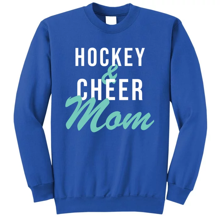 Hockey And Cheer Mom Cheerleading Mom Cute Gift Tall Sweatshirt