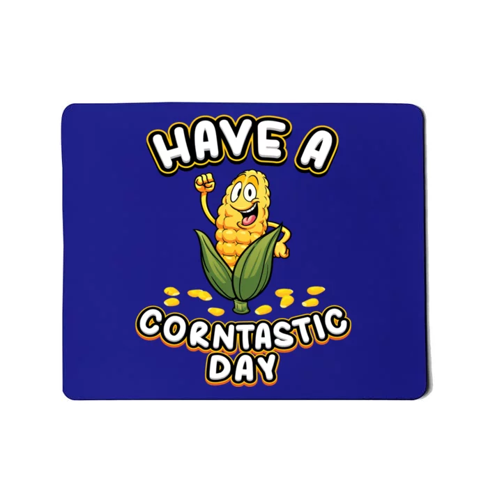 Have A Corntastic Day I Corn Cob Farmer Farmer Vegetables Gift Mousepad