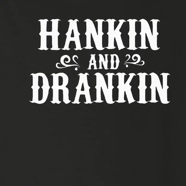 Hankin And Drankin Country Music Country Drinking Toddler Long Sleeve Shirt