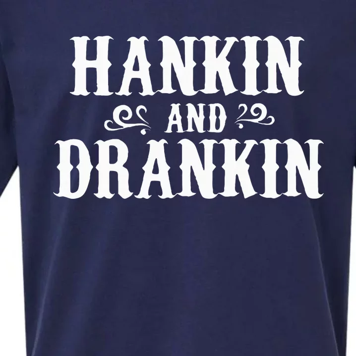 Hankin And Drankin Country Music Country Drinking Sueded Cloud Jersey T-Shirt