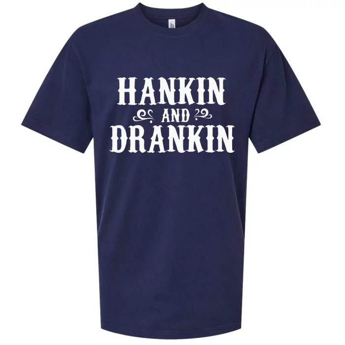 Hankin And Drankin Country Music Country Drinking Sueded Cloud Jersey T-Shirt