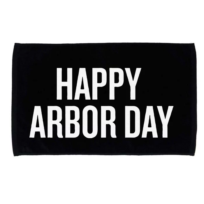 Happy Arbor Day Funny Saying Cool Microfiber Hand Towel