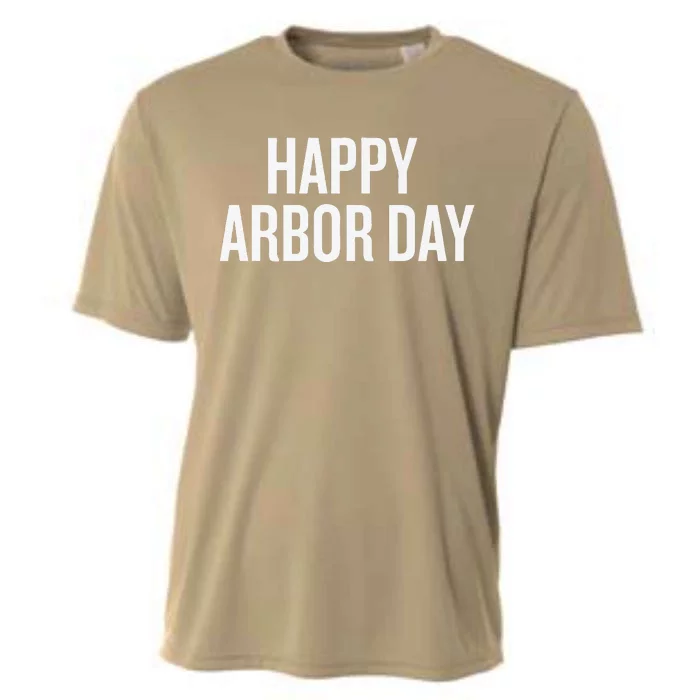 Happy Arbor Day Funny Saying Cool Cooling Performance Crew T-Shirt