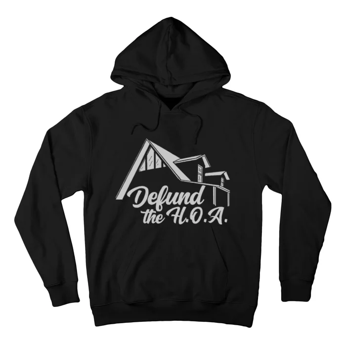 Homeowners Association Defund The Hoa Funny Anti Hoa Hoodie