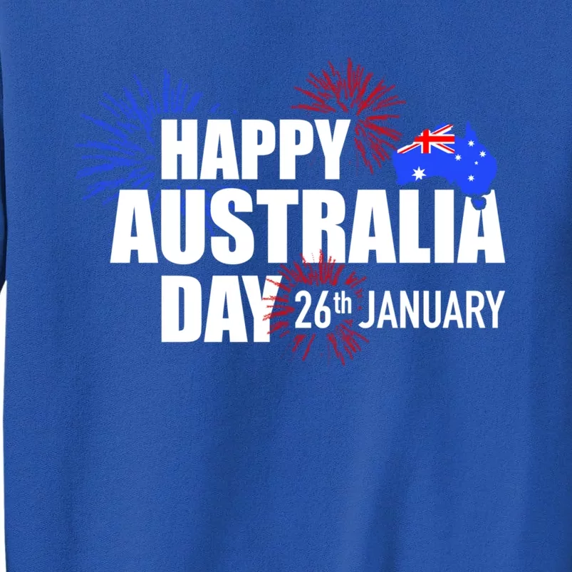 Happy Australia Day 26th Of January Meaningful Gift Tall Sweatshirt