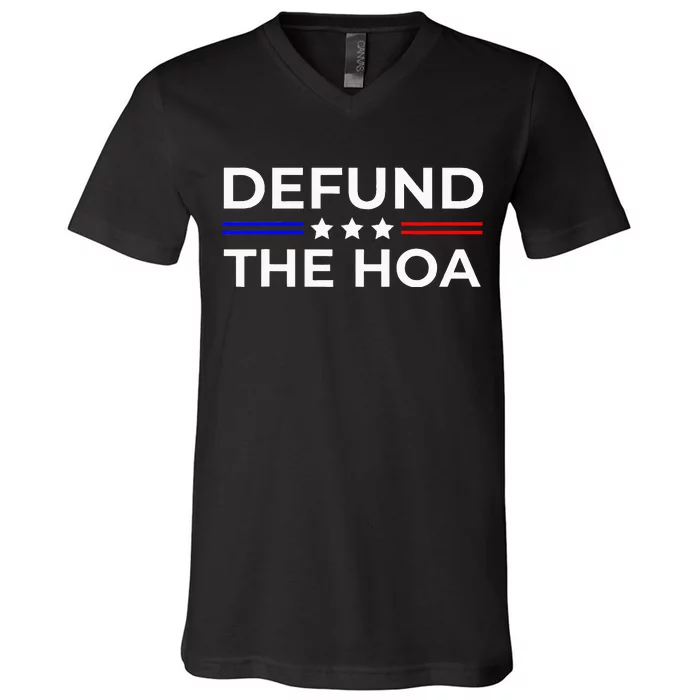 Homeowners Association Defund The Hoa V-Neck T-Shirt