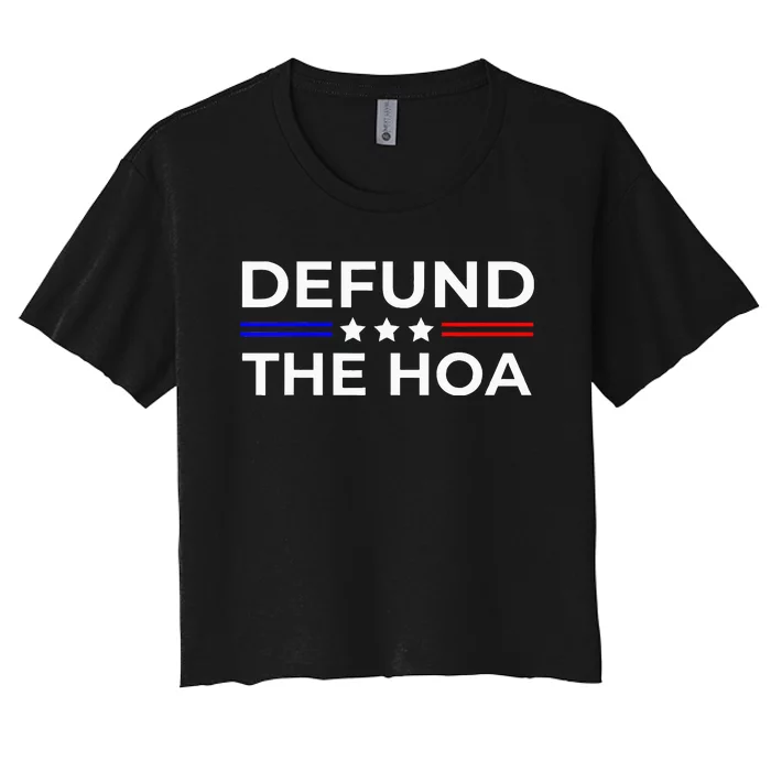 Homeowners Association Defund The Hoa Women's Crop Top Tee