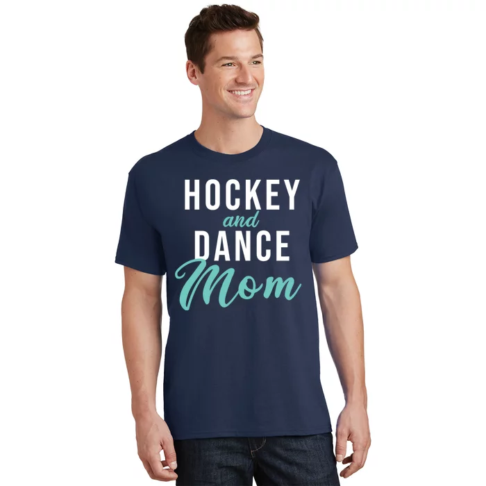 Hockey And Dance Mom T-Shirt