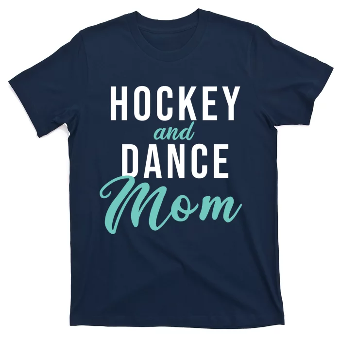 Hockey And Dance Mom T-Shirt