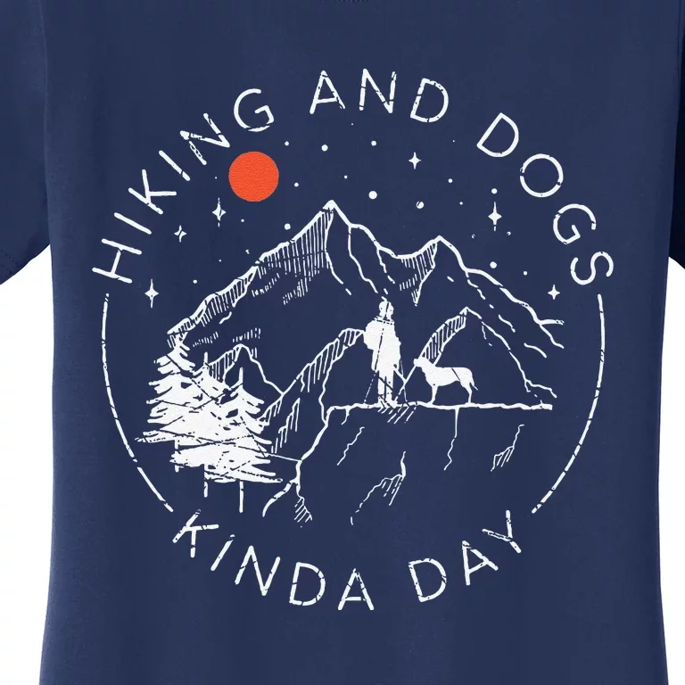 Hiking And Dogs Kinda Day Outdoor Lover And Dog Owner Women's T-Shirt