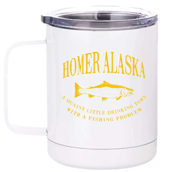 Homer Alaska Drinking Town With A Fishing Problem Front & Back 12oz Stainless Steel Tumbler Cup