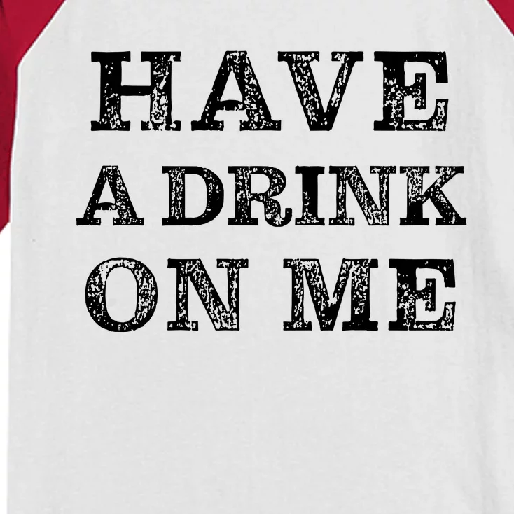 Have A Drink On Me Funny Drinking Shirt Kids Colorblock Raglan Jersey