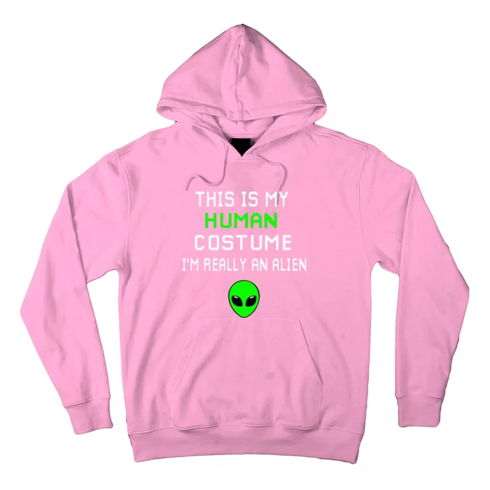 Hilarious Alien Disguise This is Not a Human Costume Hoodie