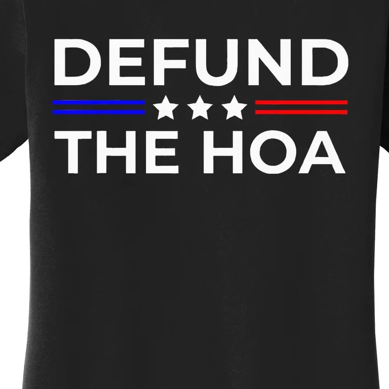 Homeowners Association Defund The Hoa Women's T-Shirt