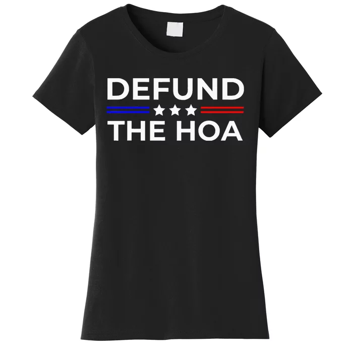 Homeowners Association Defund The Hoa Women's T-Shirt