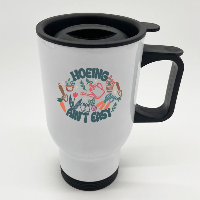 Hoeing AinT Easy Funny Gardening Plant Lover Gardener Front & Back Stainless Steel Travel Mug