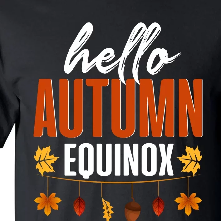 Hello Autumn Equinox Fall Leaves Graphic Tall T-Shirt