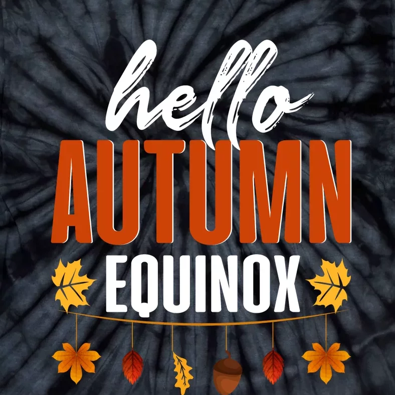 Hello Autumn Equinox Fall Leaves Graphic Tie-Dye T-Shirt