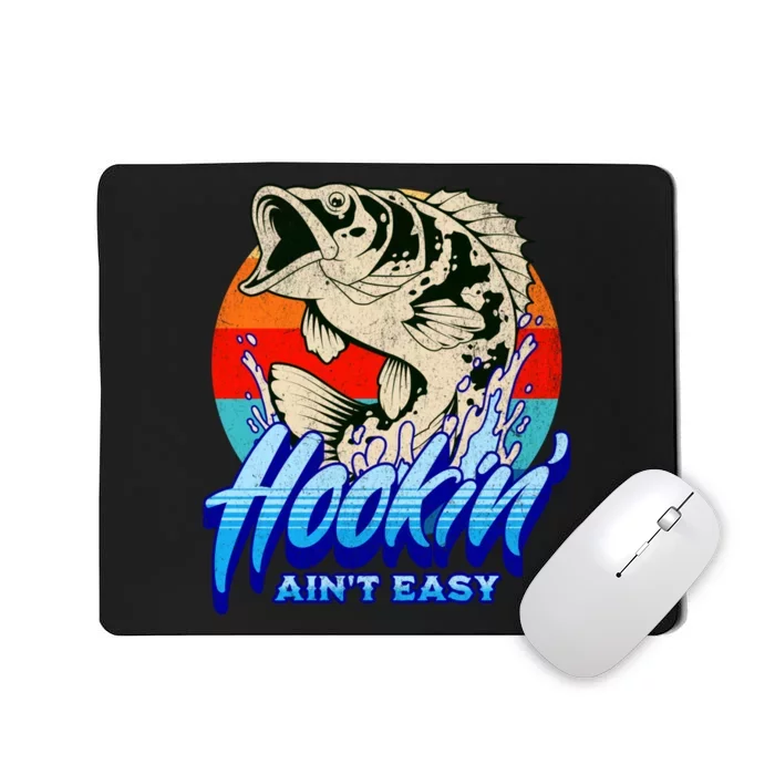 Hookin Aint Easy Funny Fishing Mousepad