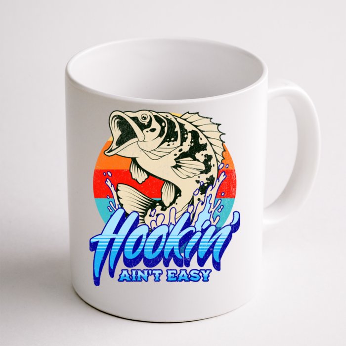 Hookin Aint Easy Funny Fishing Front & Back Coffee Mug