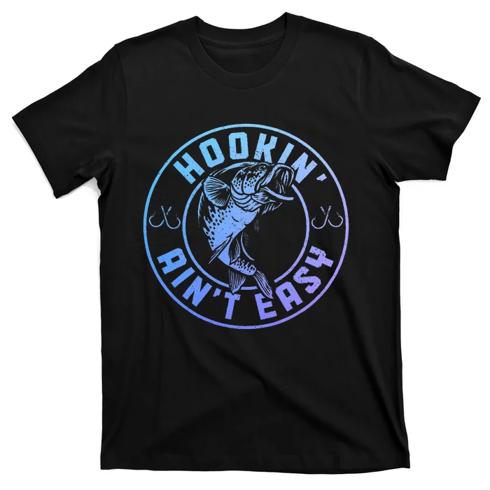 Hookin AinT Easy Funny Fishing Fisherman T-Shirt