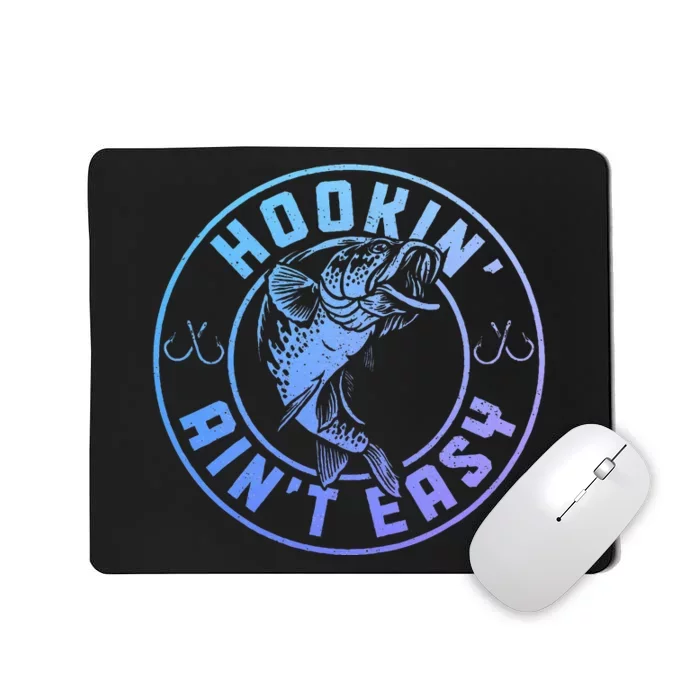 Hookin AinT Easy Funny Fishing Fisherman Mousepad