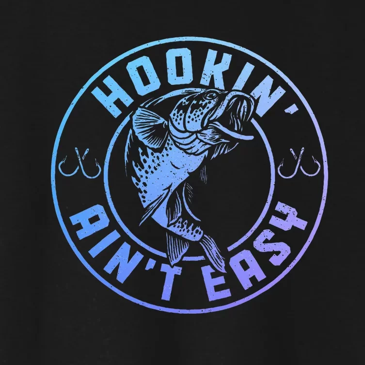 Hookin AinT Easy Funny Fishing Fisherman Women's Crop Top Tee