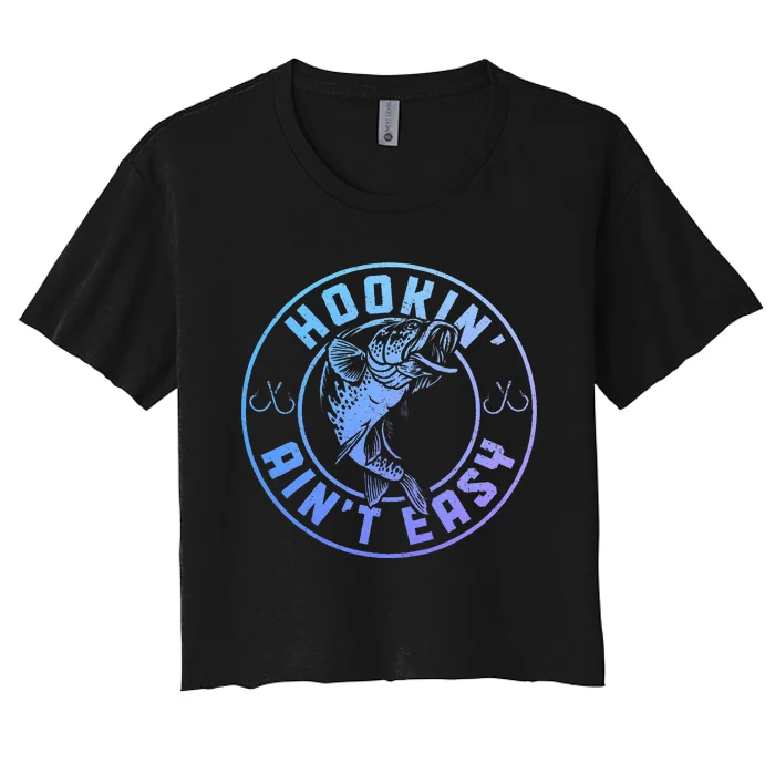 Hookin AinT Easy Funny Fishing Fisherman Women's Crop Top Tee