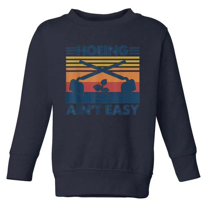 Hoeing Ain’t Easy Vintage Toddler Sweatshirt