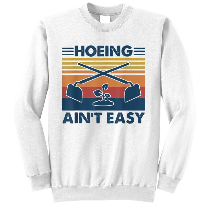 Hoeing Ain’t Easy Vintage Sweatshirt