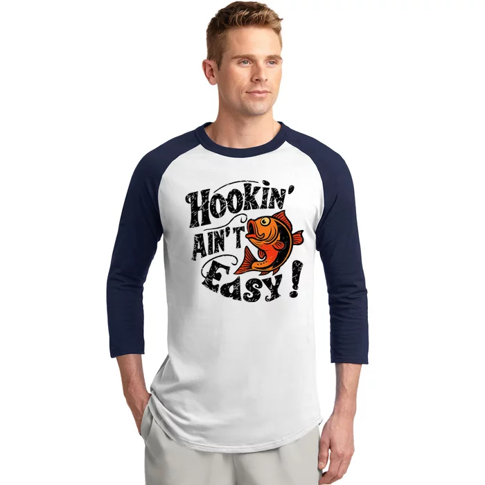 Hookin AinT Easy Funny Fisherman Design Baseball Sleeve Shirt