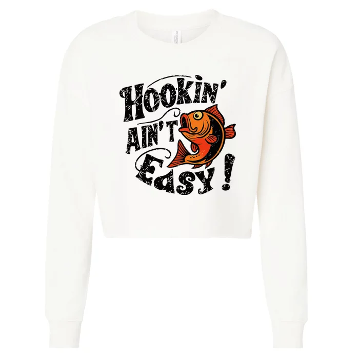 Hookin AinT Easy Funny Fisherman Design Cropped Pullover Crew