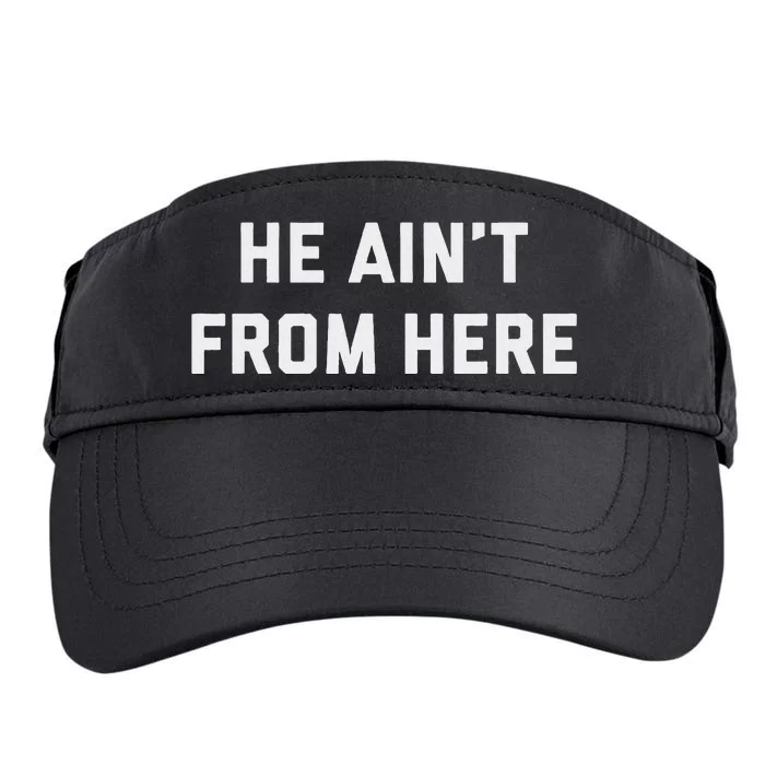 He AinT From Here Proud Represent Kentucky Adult Drive Performance Visor