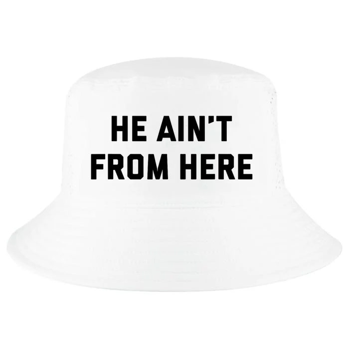 He Aint From Here Proud Represent Kentucky Ky 4 Usa Cool Comfort Performance Bucket Hat