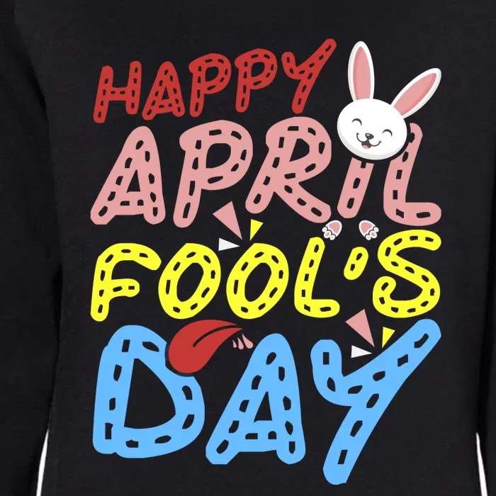 Happy April Fool's Day Funny Womens California Wash Sweatshirt