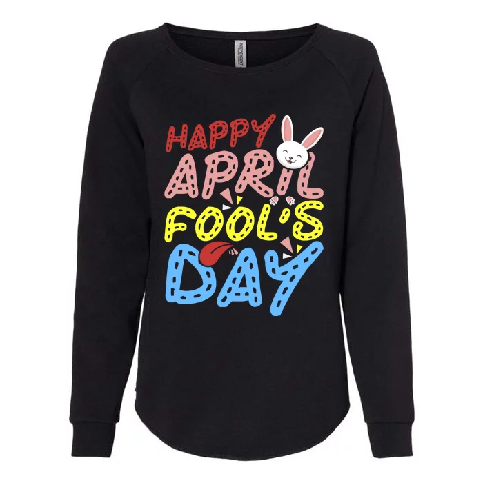 Happy April Fool's Day Funny Womens California Wash Sweatshirt